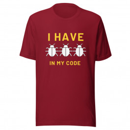 I Have Bugs in My Code T-Shirt